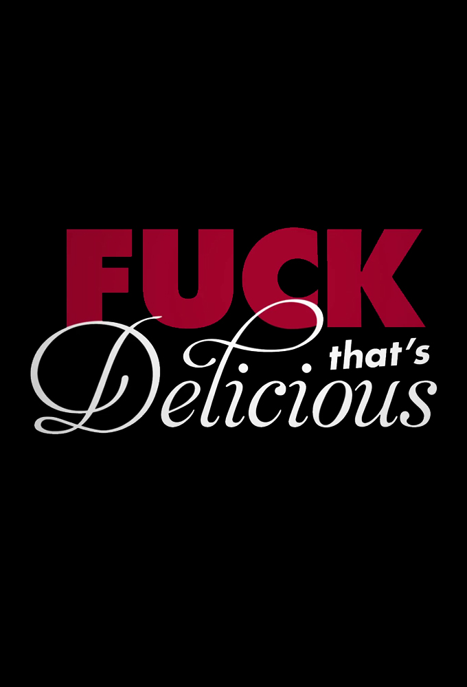 Poster de la serie F*ck, That's Delicious