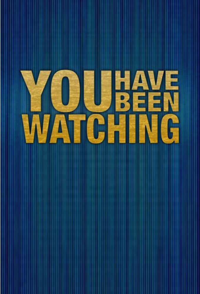 Poster de la serie You Have Been Watching