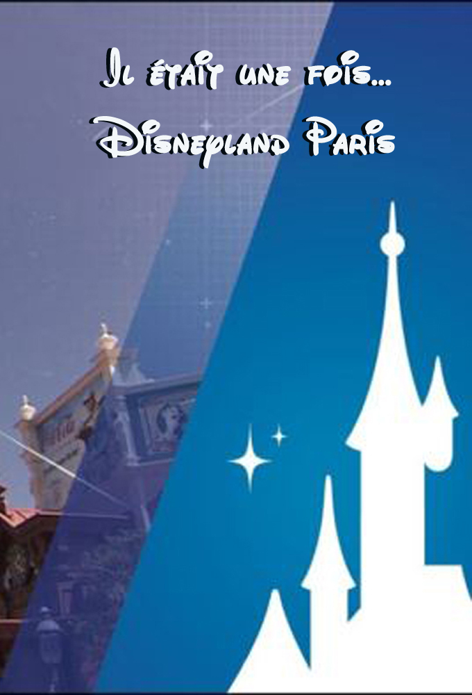 Poster de la serie Il était une fois à Disneyland Paris