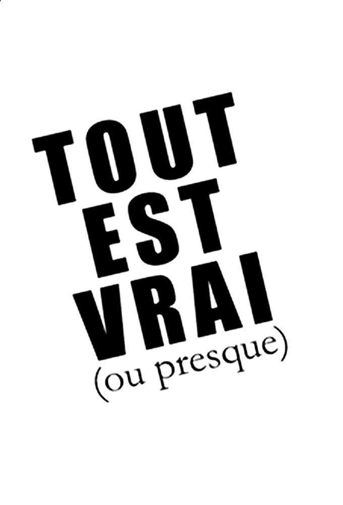 Poster de la serie Tout est vrai (ou presque)