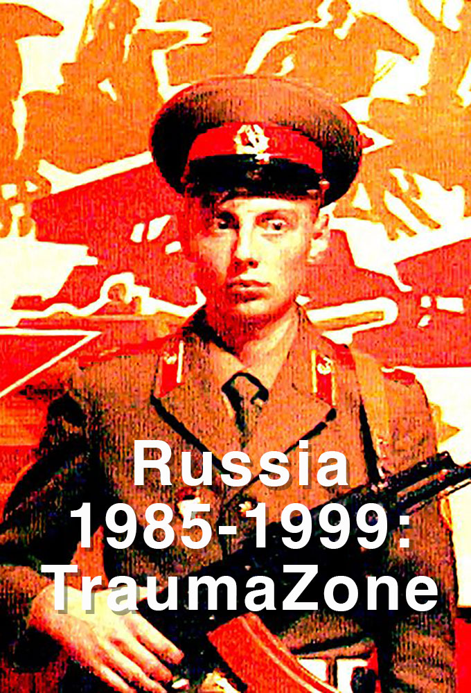 Poster de la serie Russia 1985-1999: TraumaZone