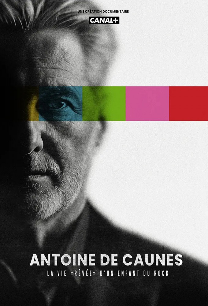 Poster de la serie Antoine de Caunes : La vie « rêvée » d'un enfant du rock