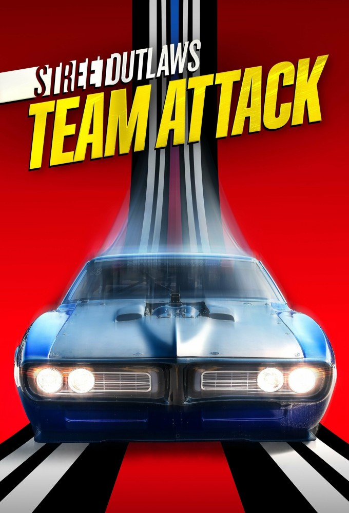 Poster de la serie Street Outlaws No Prep Kings Team Attack