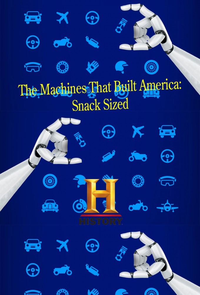 Poster de la serie The Machines That Built America: Snack Sized