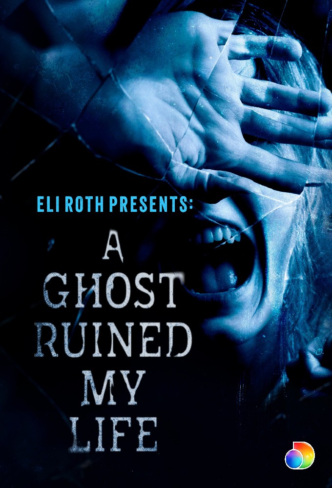 Poster de la serie Eli Roth Presents: A Ghost Ruined My Life