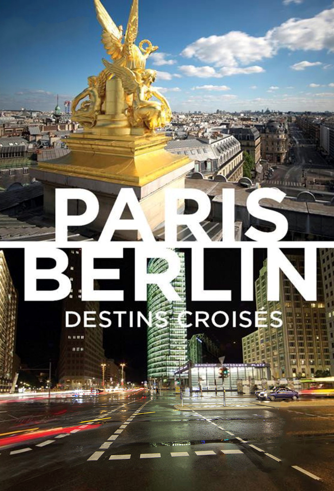 Poster de la serie Paris-Berlin, destins croisés