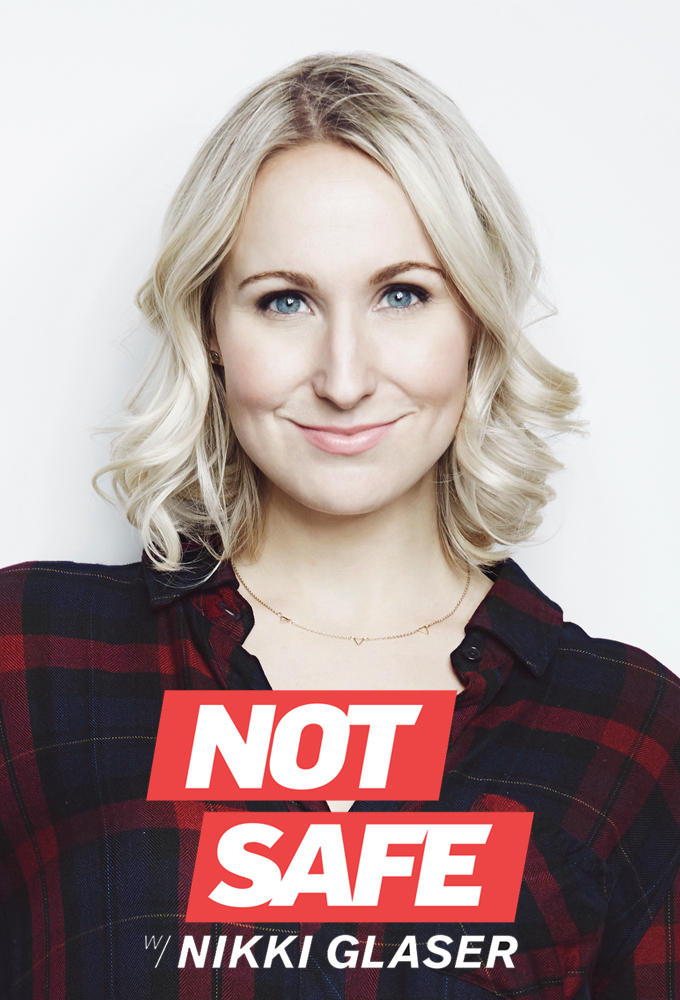 Poster de la serie Not Safe with Nikki Glaser