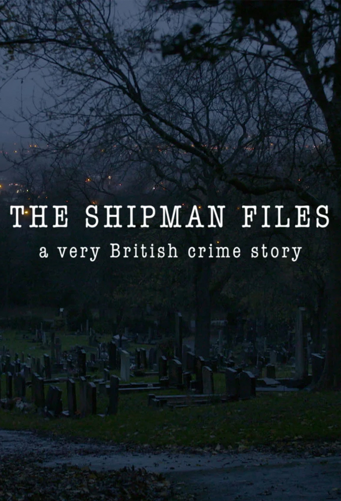 Poster de la serie The Shipman Files: A Very British Crime Story
