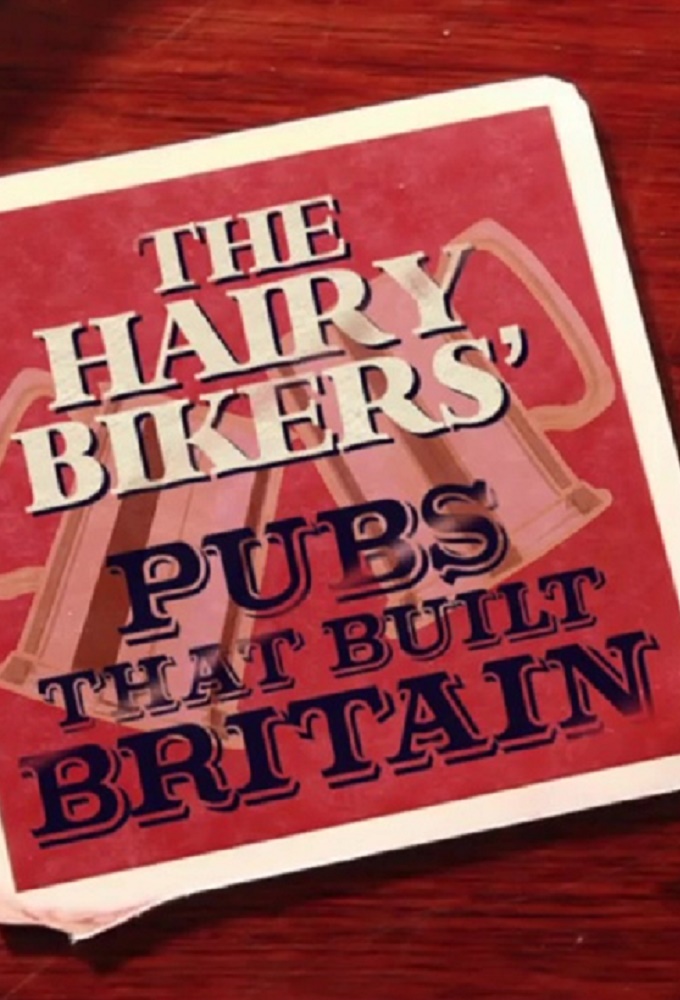 Poster de la serie The Hairy Bikers' Pubs That Built Britain