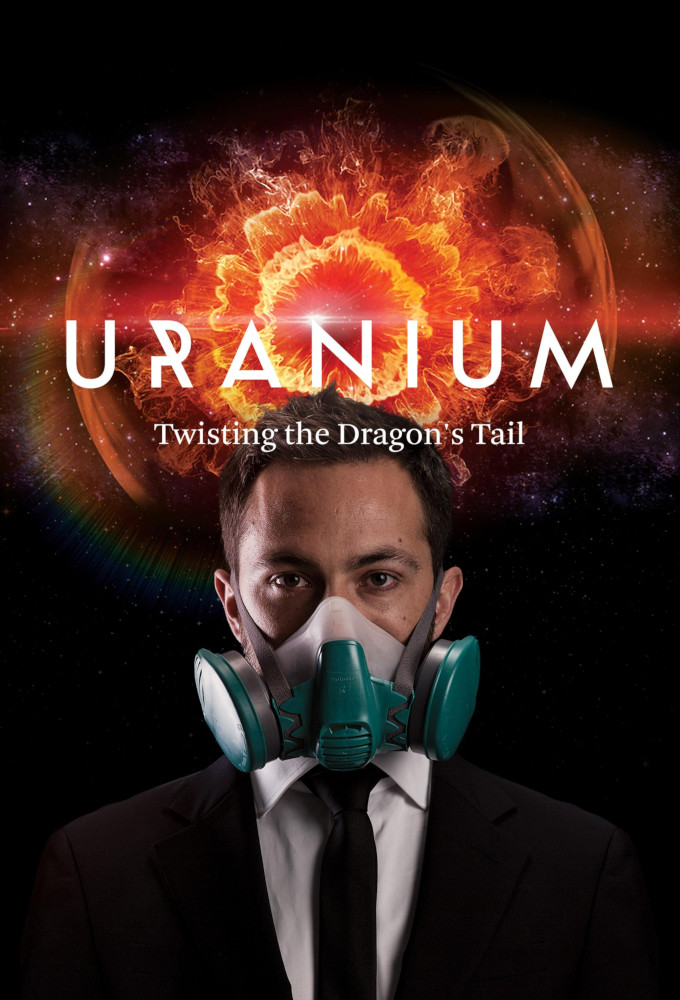 Poster de la serie Uranium: Twisting The Dragon's Tail