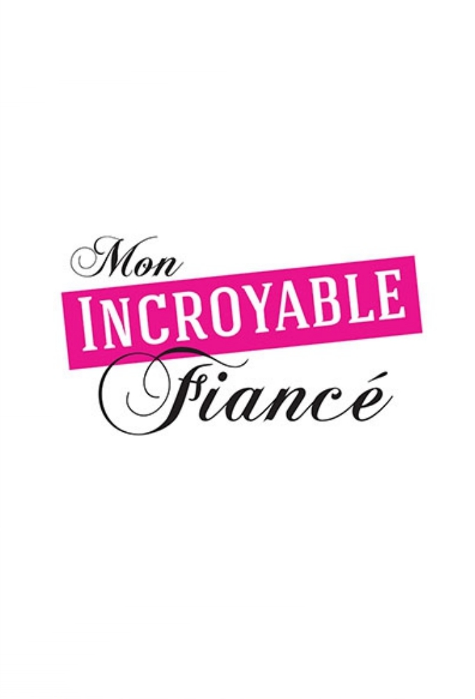 Poster de la serie Mon Incroyable Fiancé