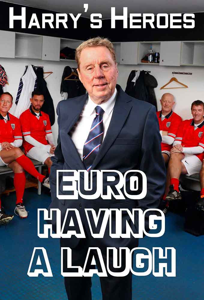 Poster de la serie Harry's Heroes: Euro Having A Laugh