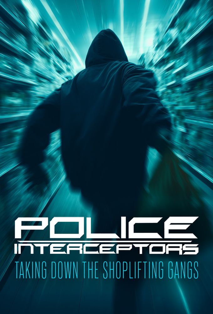 Poster de la serie Police Interceptors: Taking Down the Shoplifting Gangs