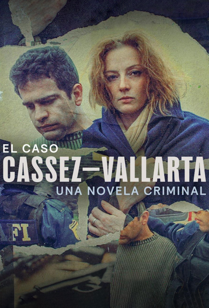 Poster de la serie El Caso Cassez-Vallarta: Una Novela Criminal