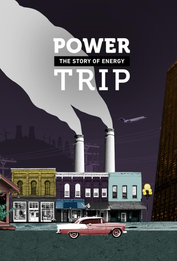 Poster de la serie Power Trip: The Story of Energy