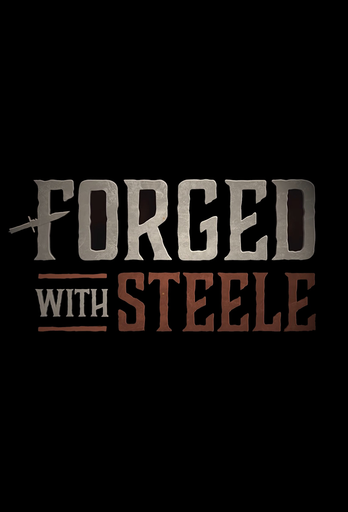 Poster de la serie Forged With Steele