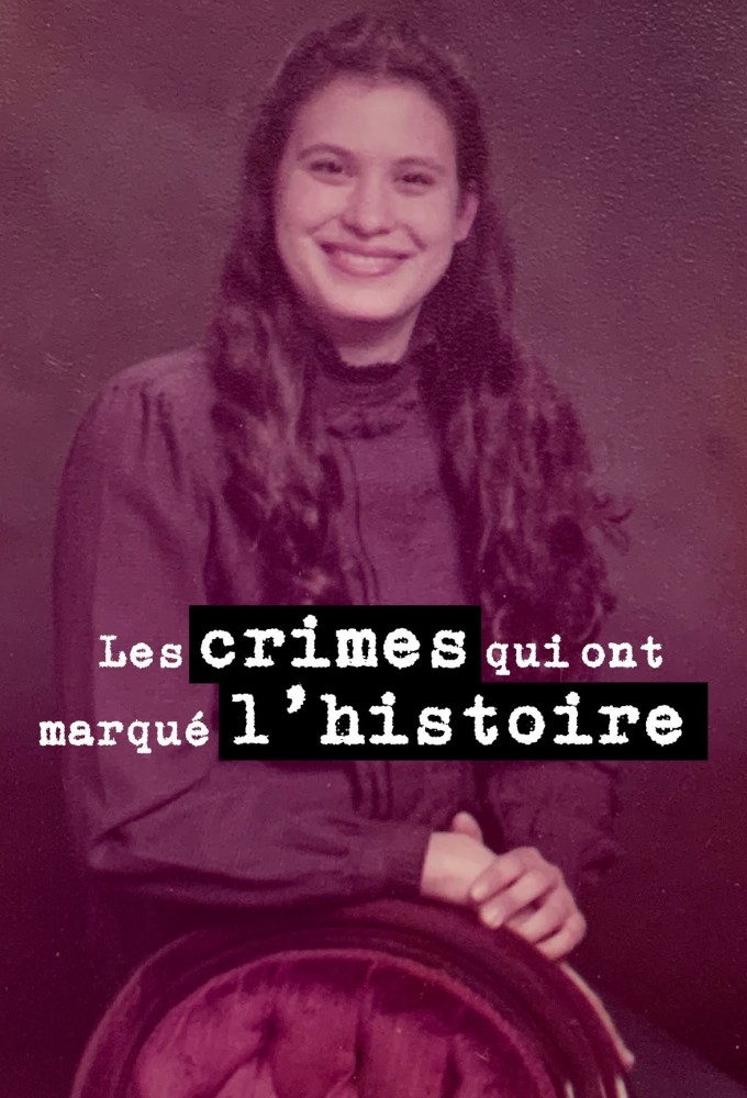 Poster de la serie Les crimes qui ont marqué l'histoire