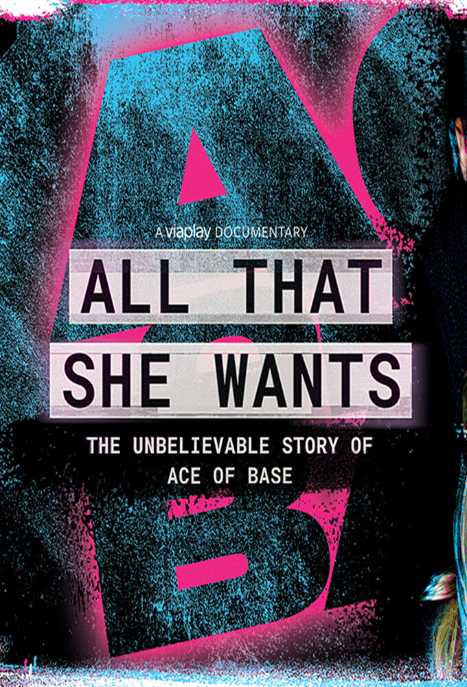 Poster de la serie All That She Wants: The Unbelievable Story of Ace of Base