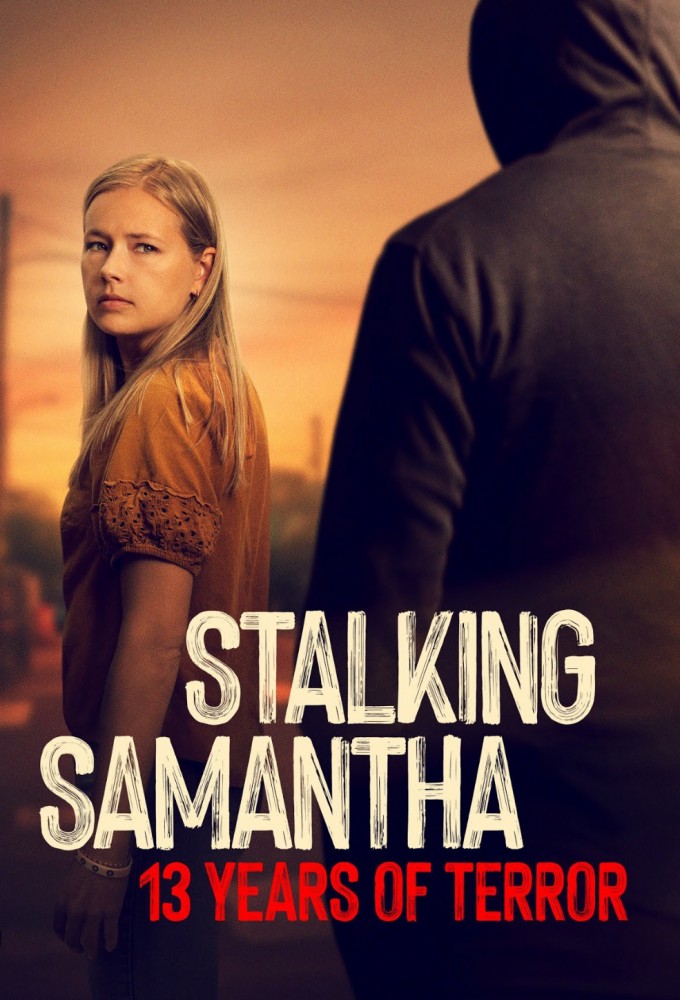 Poster de la serie Stalking Samantha: 13 Years of Terror
