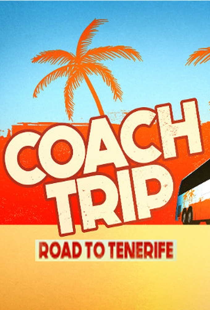 Poster de la serie Coach Trip: Road to Tenerife
