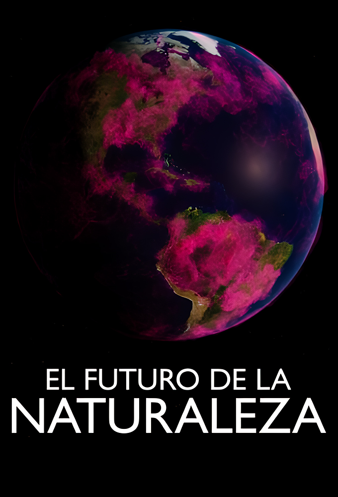 Poster de la serie El Futuro De La Naturaleza