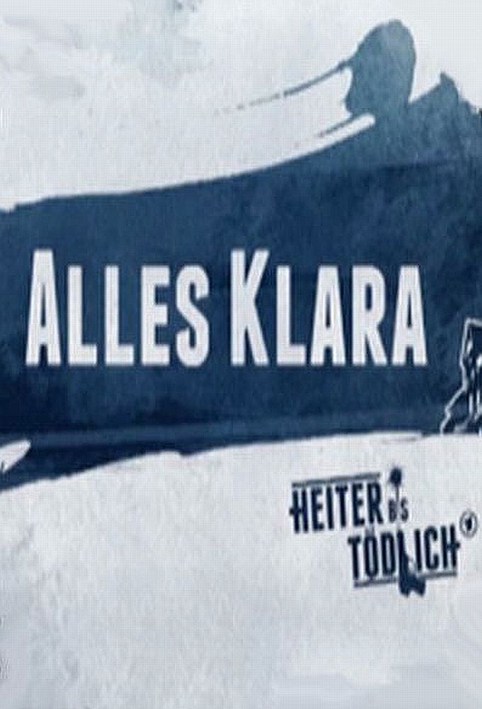 Poster de la serie Heiter bis tödlich - Alles Klara