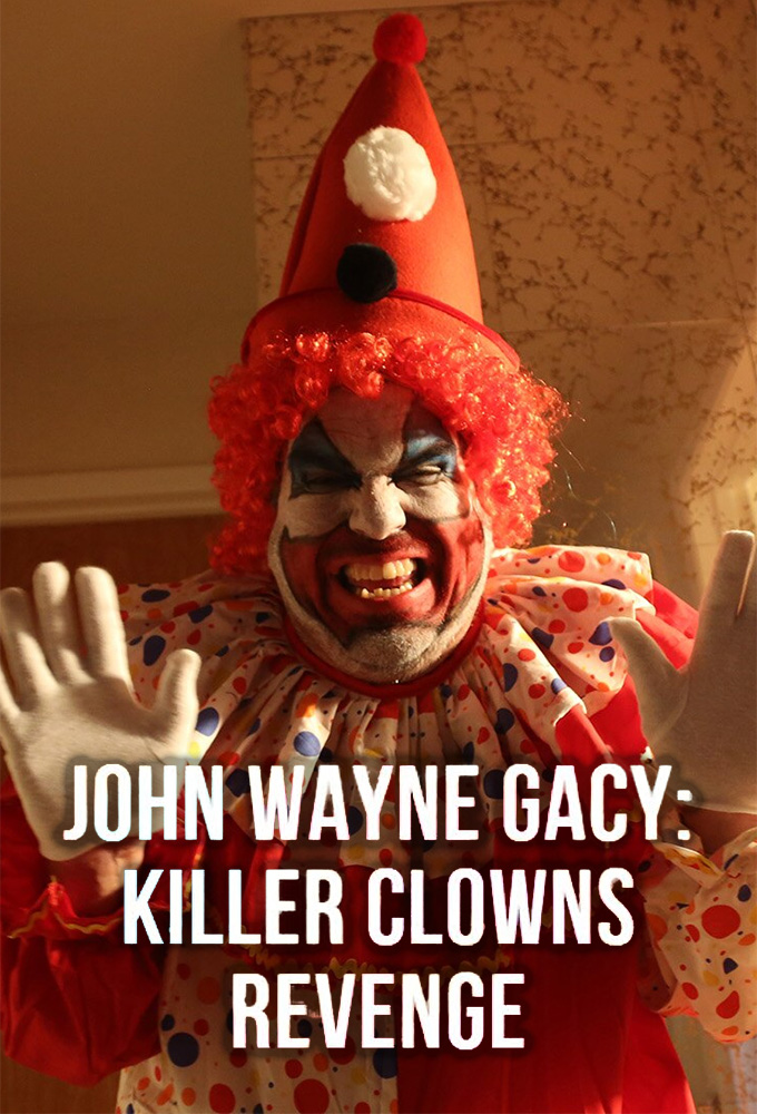 Poster de la serie John Wayne Gacy: Killer Clown's Revenge