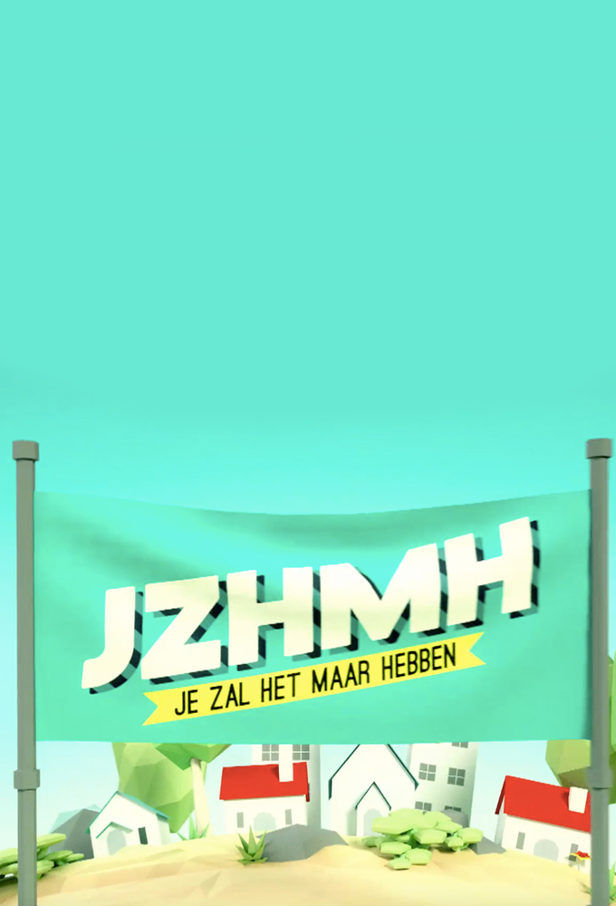 Poster de la serie Je Zal Het Maar Hebben