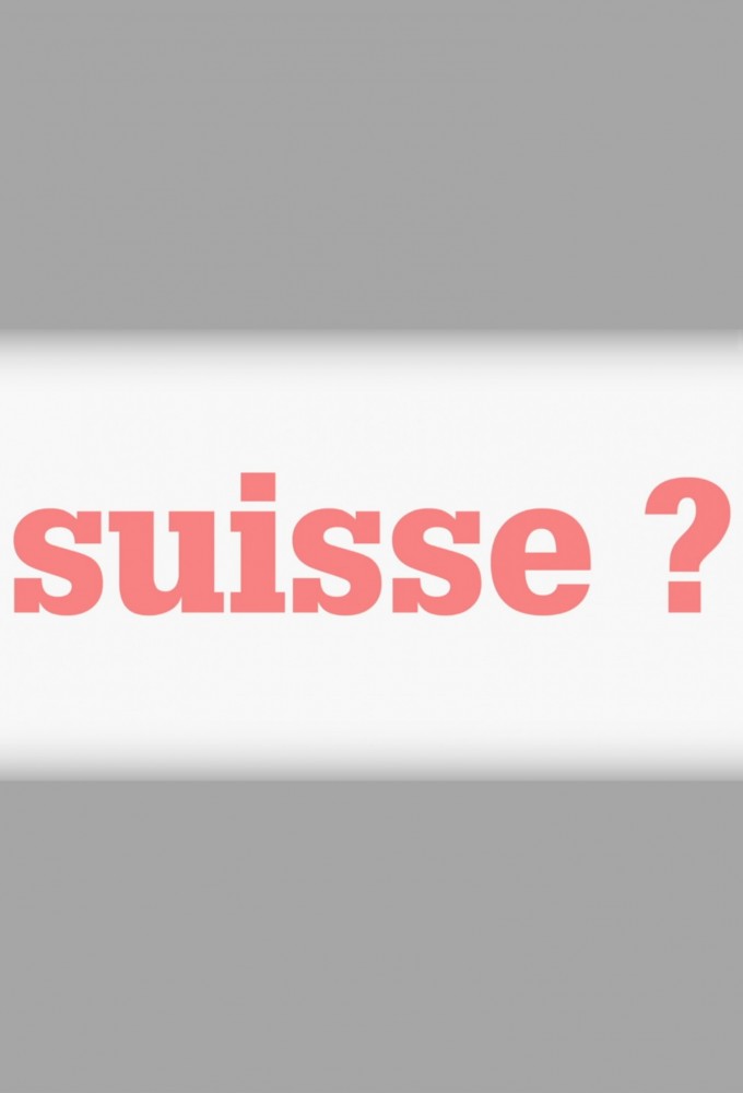 Poster de la serie Suisse ?