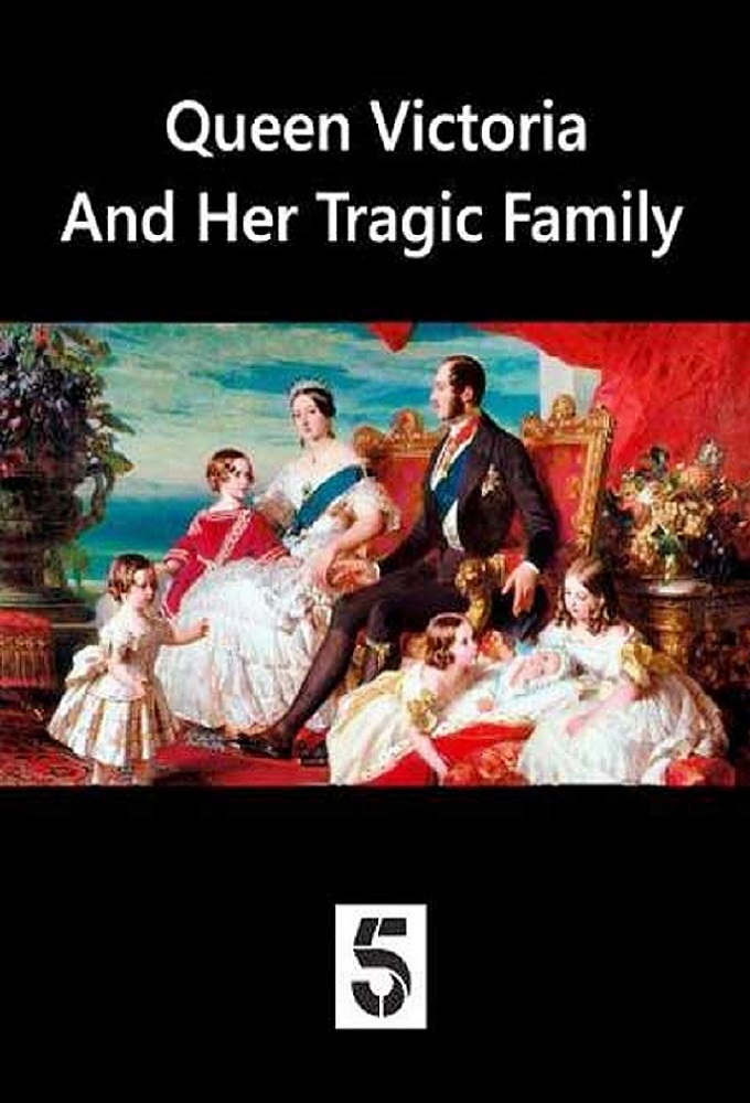 Poster de la serie Queen Victoria and Her Tragic Family