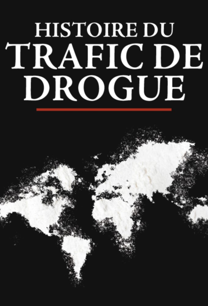 Poster de la serie Histoire du trafic de drogue