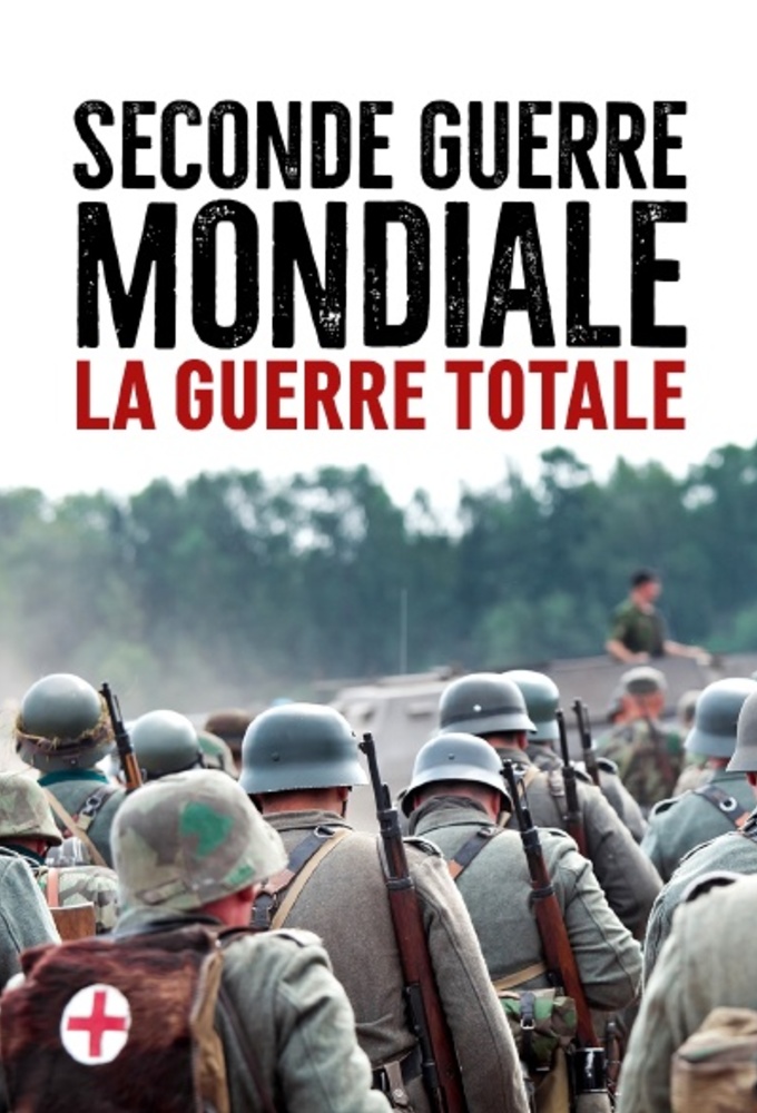 Poster de la serie Seconde Guerre mondiale : La guerre totale