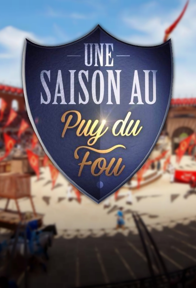 Poster de la serie Une saison au Puy-du-Fou