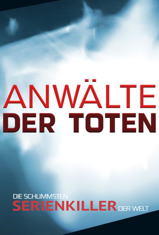 Poster de la serie Anwälte der Toten - Die schlimmsten Serienkiller der Welt