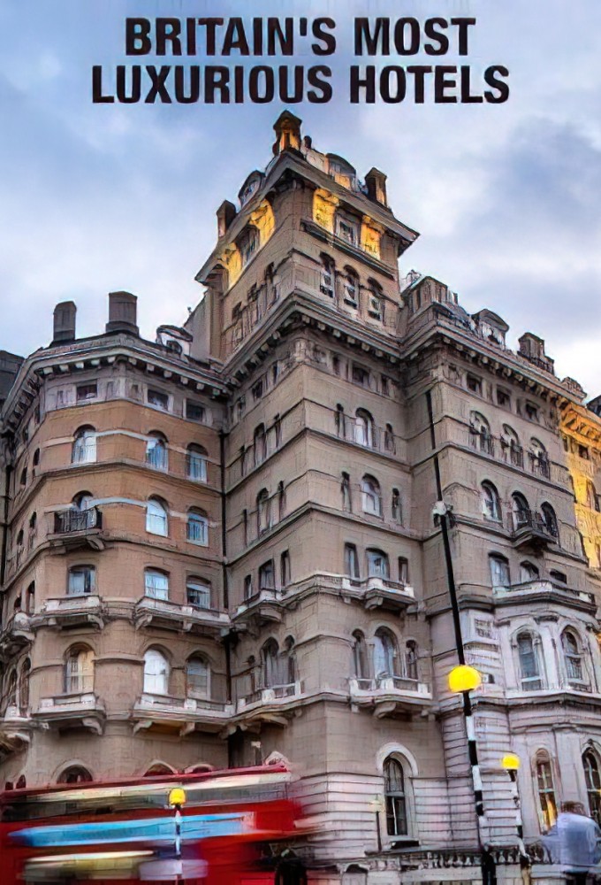 Poster de la serie Britain's Most Luxurious Hotels