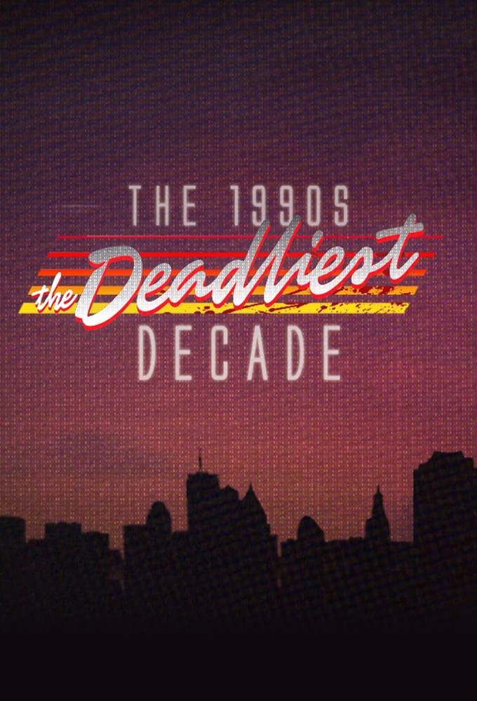 Poster de la serie The 1990s: The Deadliest Decade