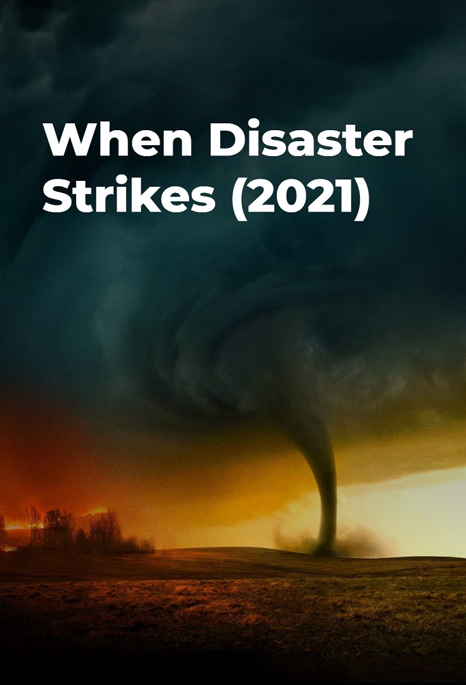 Poster de la serie When Disaster Strikes (2021)