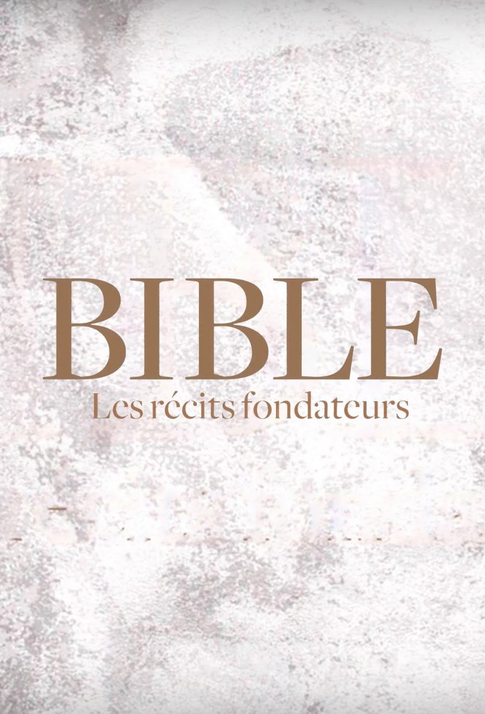 Poster de la serie Bible, les Récits Fondateurs