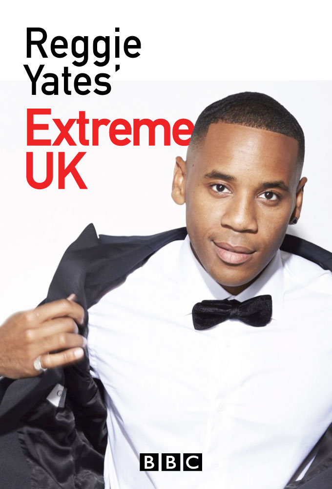 Poster de la serie Reggie Yates' Extreme UK