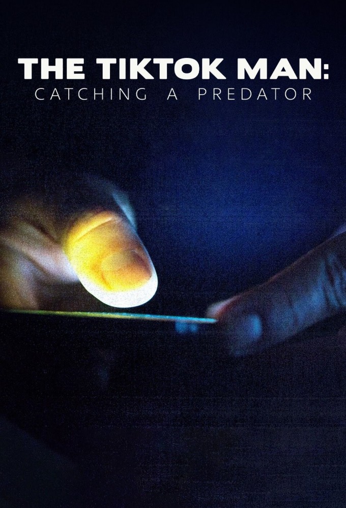 Poster de la serie The TikTok Man: Catching a Predator