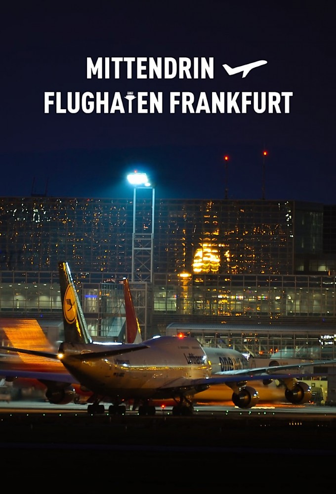 Poster de la serie Mittendrin - Flughafen Frankfurt