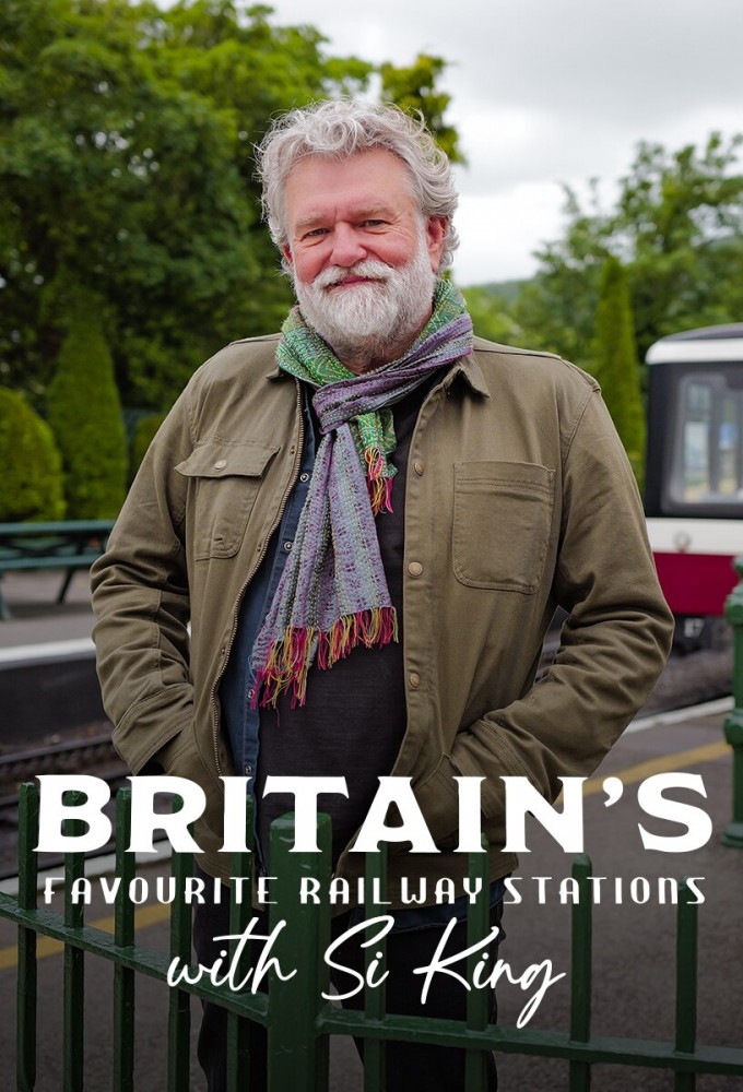 Poster de la serie Britain's Favourite Railway Stations with Si King