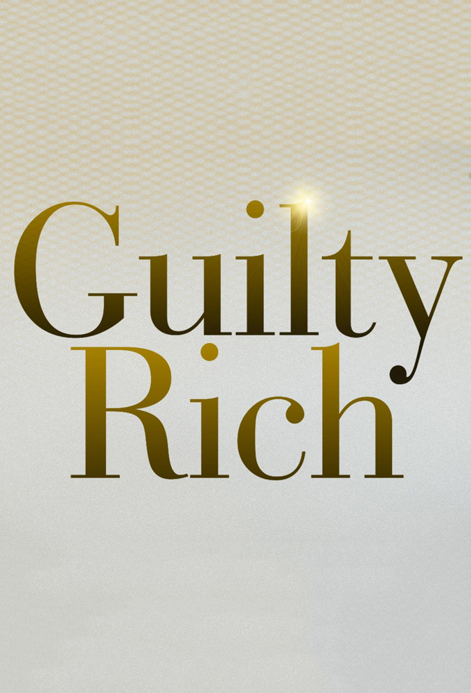 Poster de la serie Guilty Rich