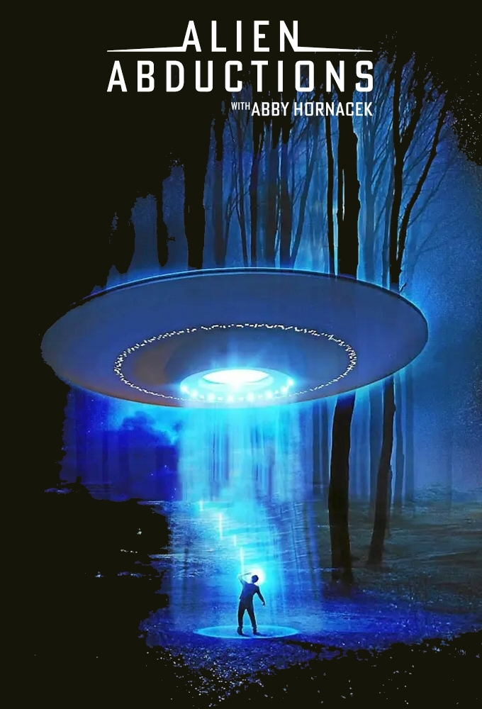 Poster de la serie Alien Abductions with Abby Hornacek