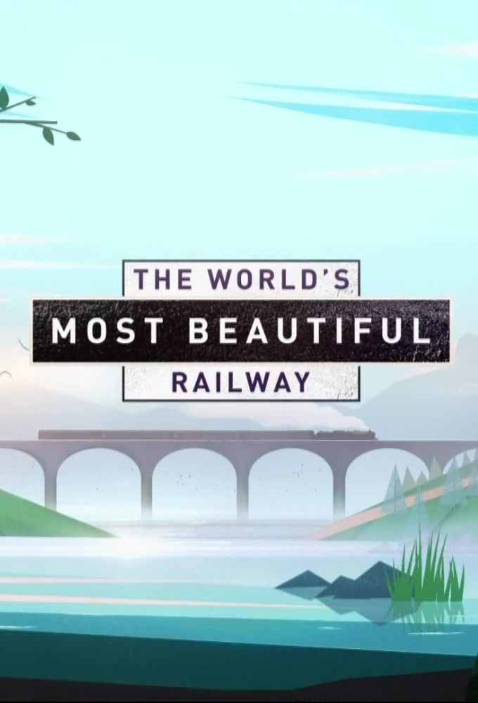 Poster de la serie The World's Most Beautiful Railway