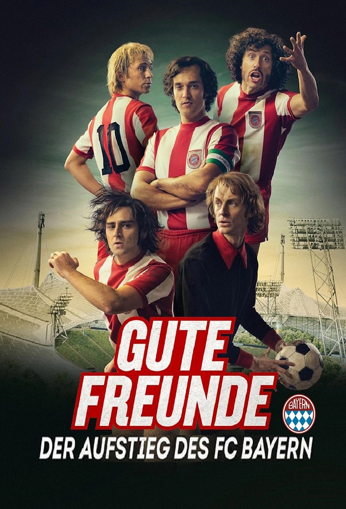 Poster de la serie Gute Freunde - Der Aufstieg des FC Bayern