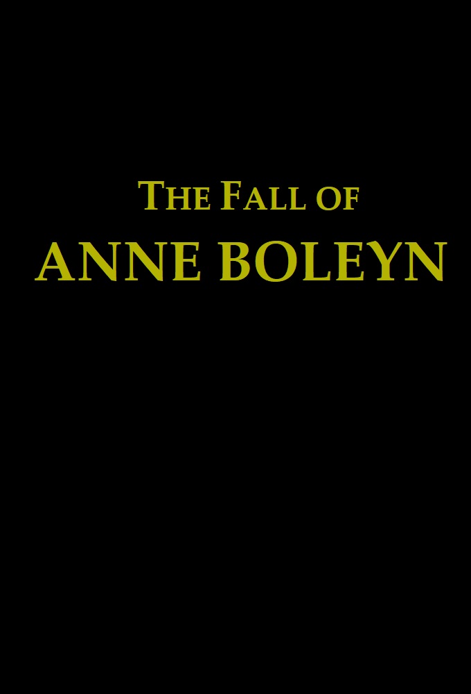 Poster de la serie The Fall of Anne Boleyn