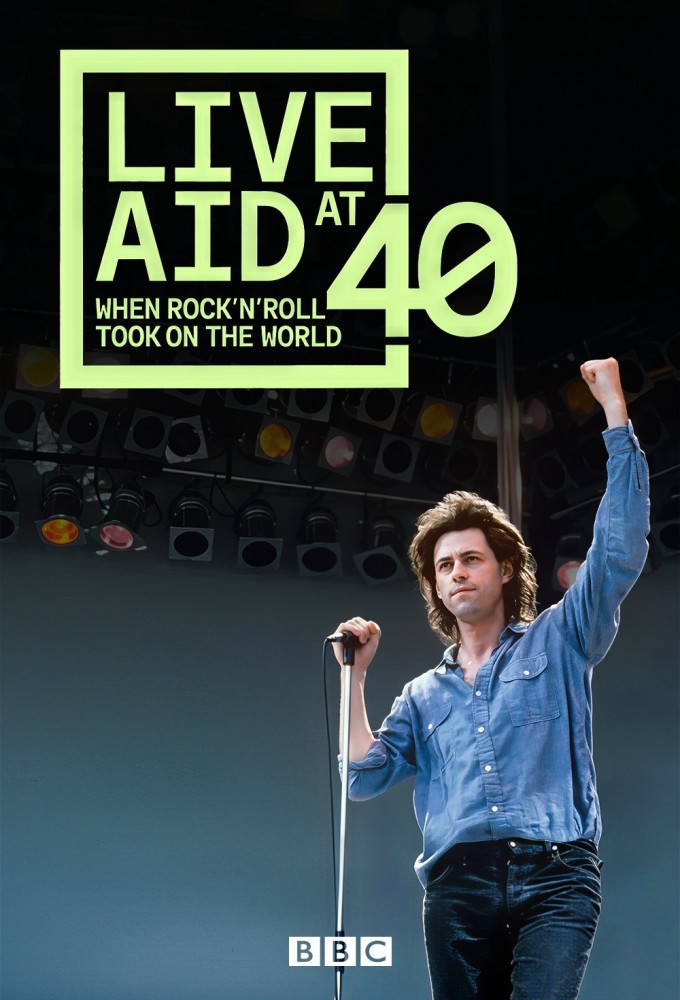 Poster de la serie Live Aid at 40: When Rock ’n’ Roll Took on the World