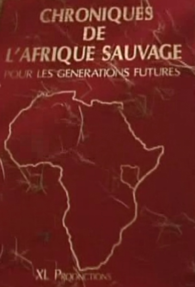 Poster de la serie Les Chroniques de l'Afrique sauvage