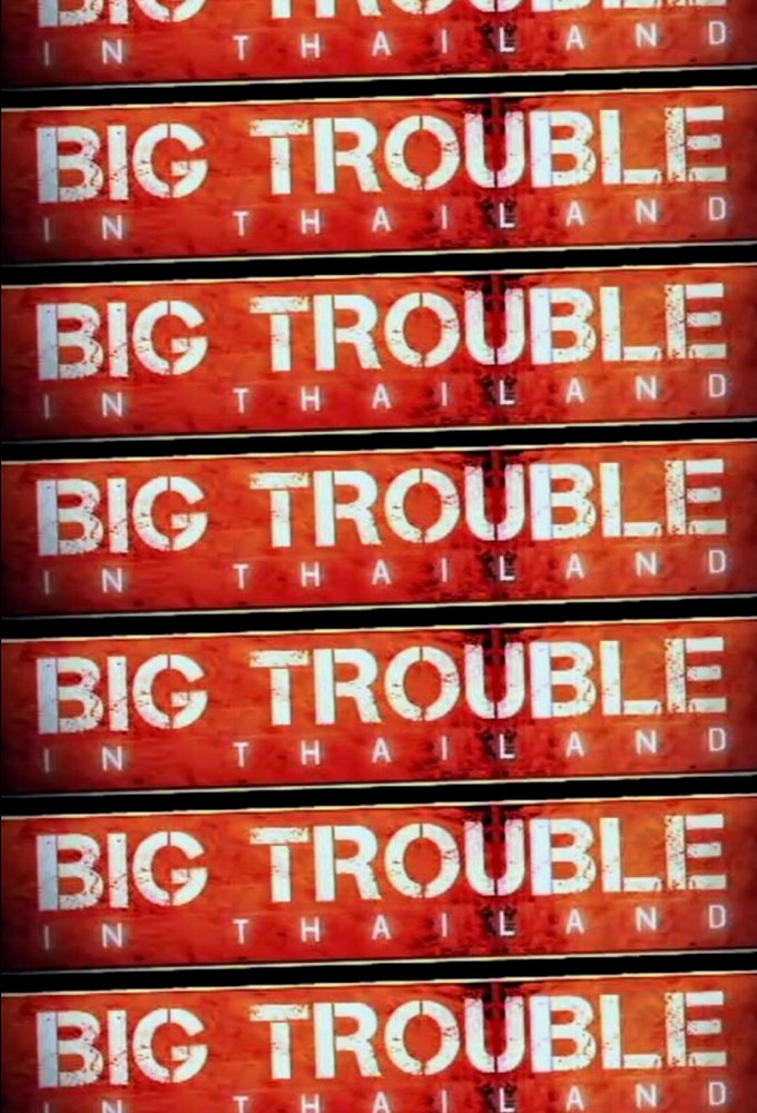 Poster de la serie Big Trouble in Thailand